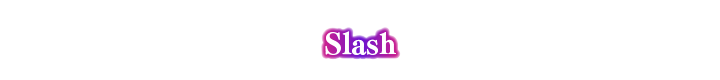 Slash