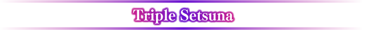 Triple Setsuna