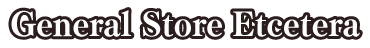 General Store Etcetera