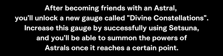 After becoming friends with an Astral, you'll unlock a new gauge called Divine Constellations.