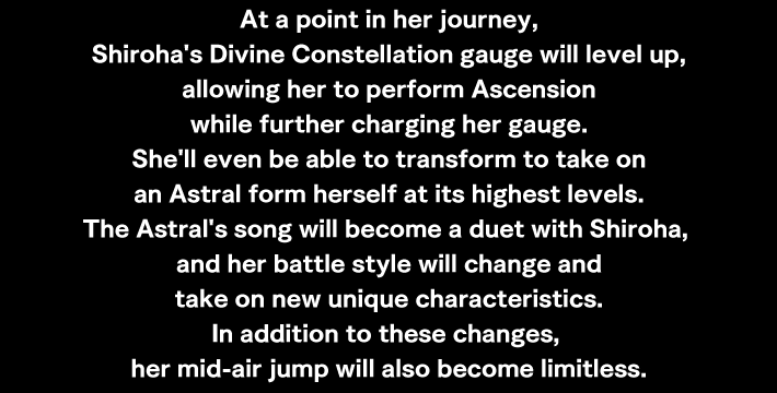 At a point in her journey, Shiroha's Ascension will level up with the power of Astralization.